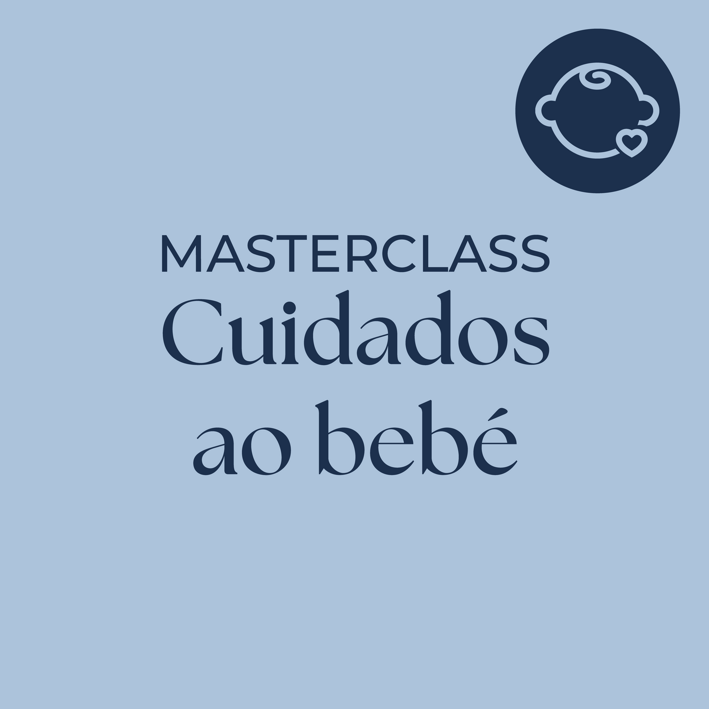 Masterclass Cuidados do Bebé