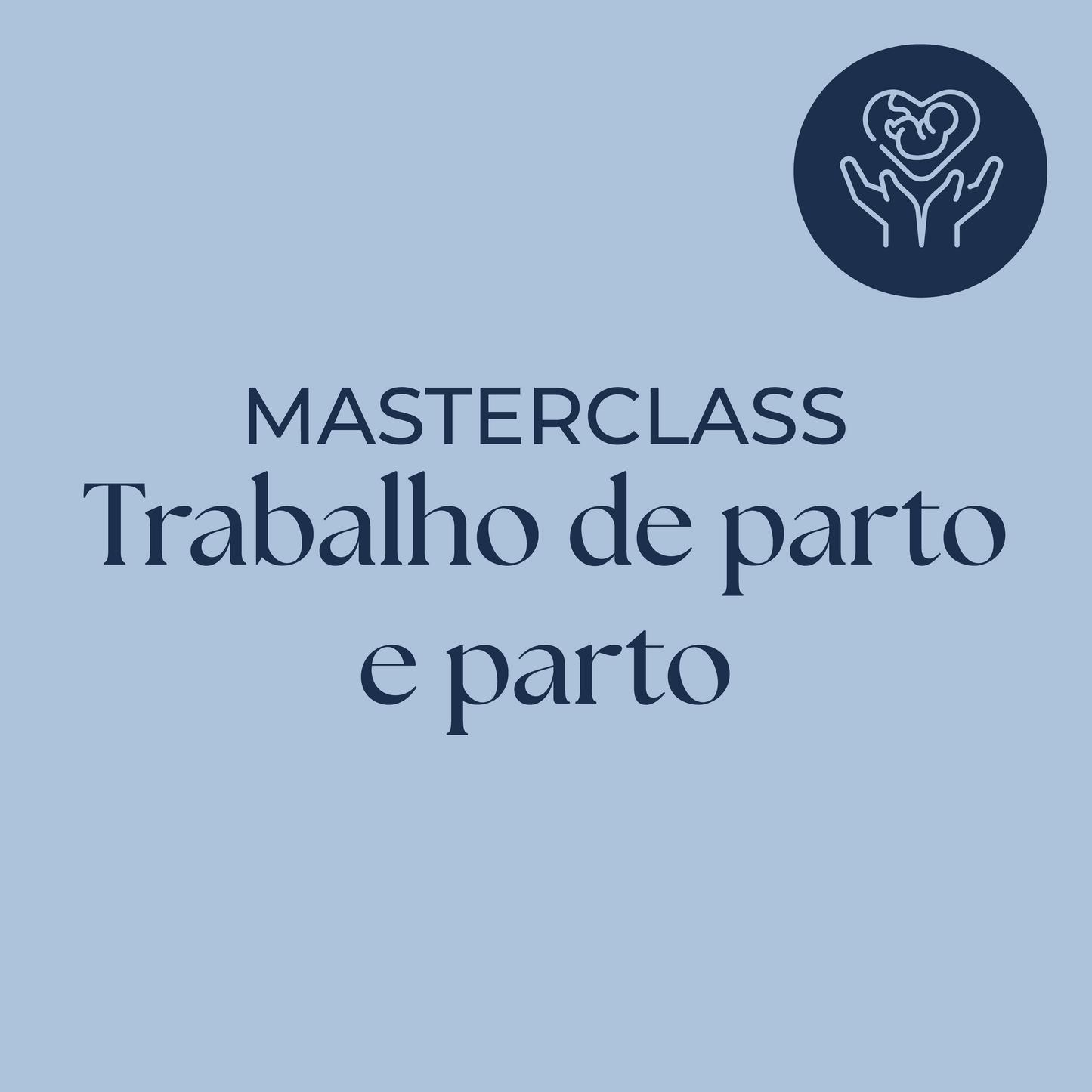 Masterclass Trabalho de parto e parto