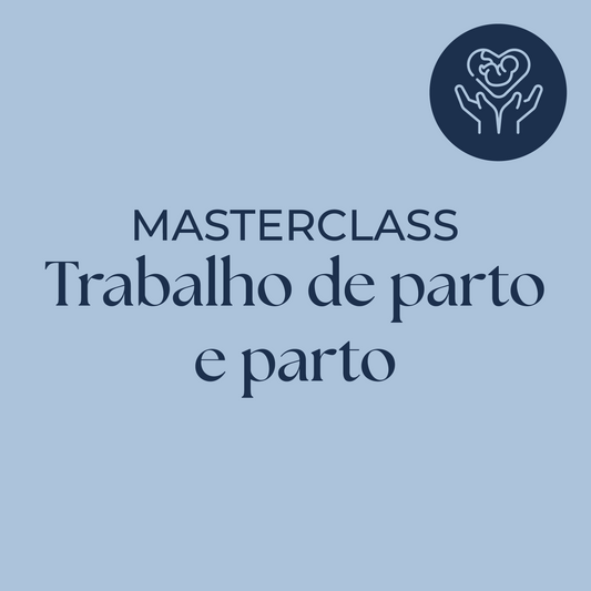 Masterclass Trabalho de parto e parto